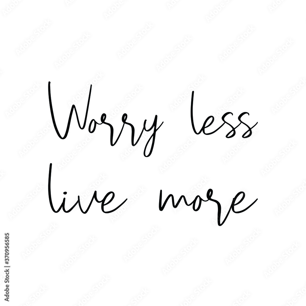 Worry less live more. Vector Quote