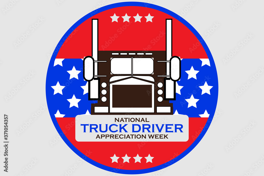 National Truck Driver Appreciation Week. Celebrate in September in the United States. Design for poster, greeting card, banner, and background. National Truck Driver Appreciation Week. Celebrate in September in the United States. Design for poster, greeting card, banner, and background.