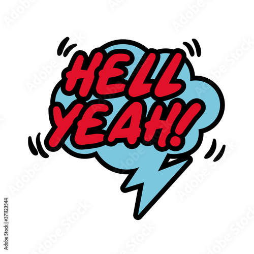 speech bubble with expresion hell yeah word pop art flat style