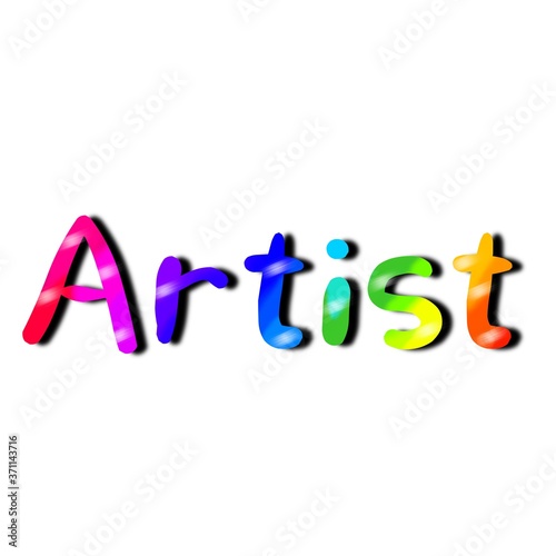 Illustration of text "ARTIST " in multi color. Rendering of colorful text "Artist". Clip art of colorful text "Artist" with blurry shadow.