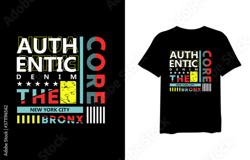 Authentic core denim the bronx, urban stylish t-shirt and apparel trendy design and typography lettering, print, vector, illustration design.