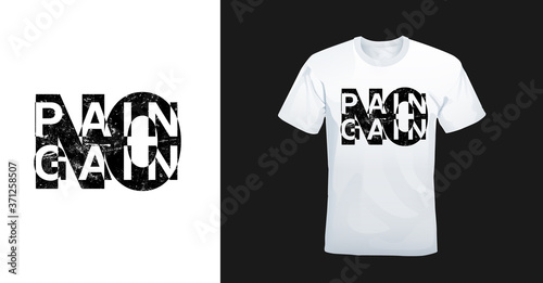 No pain no gain typography t-shirt modern design. Ready to print for apparel, poster, illustration. 