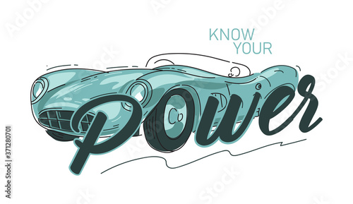Know your power. Slogan on the background of the car. Vector illustration