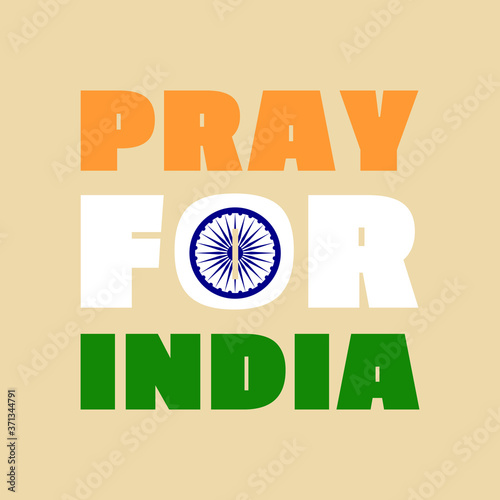 Pray for India concept. Flat style. Abstract background for banner or poster design. Graphic element. Design for humanity, peace, donations, charity and anti-war