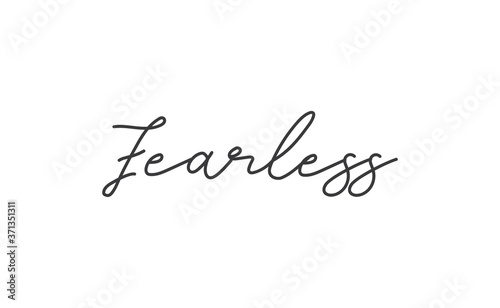 Fearless lettering. Calligraphy inspirational graphic design. Hand written postcard.