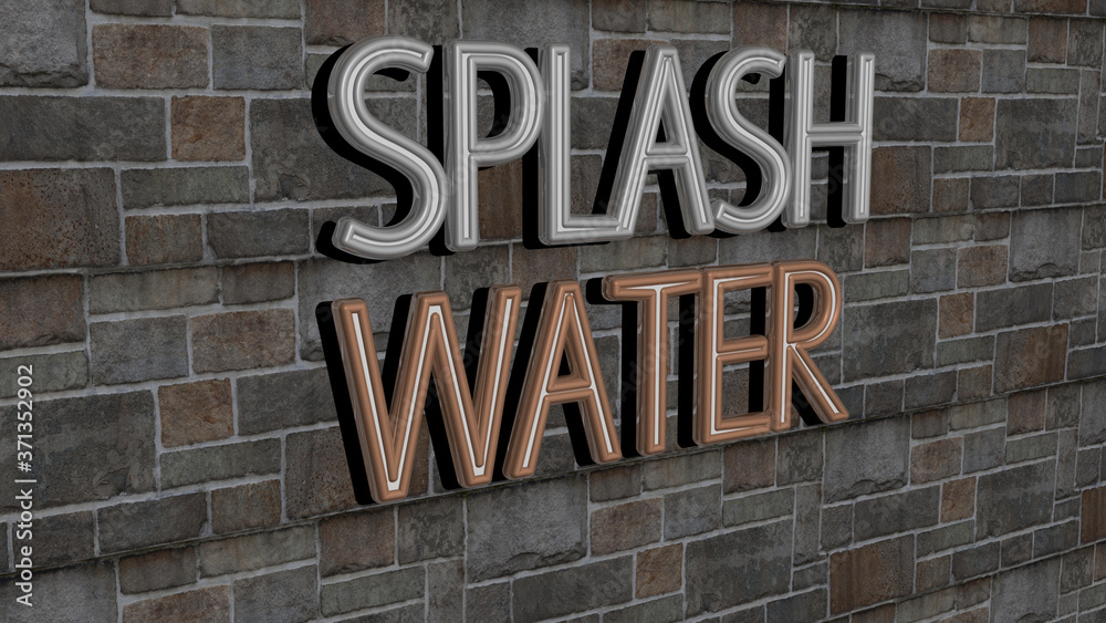 SPLASH WATER text on textured wall - 3D illustration for background and abstract SPLASH WATER text on textured wall - 3D illustration for background and abstract