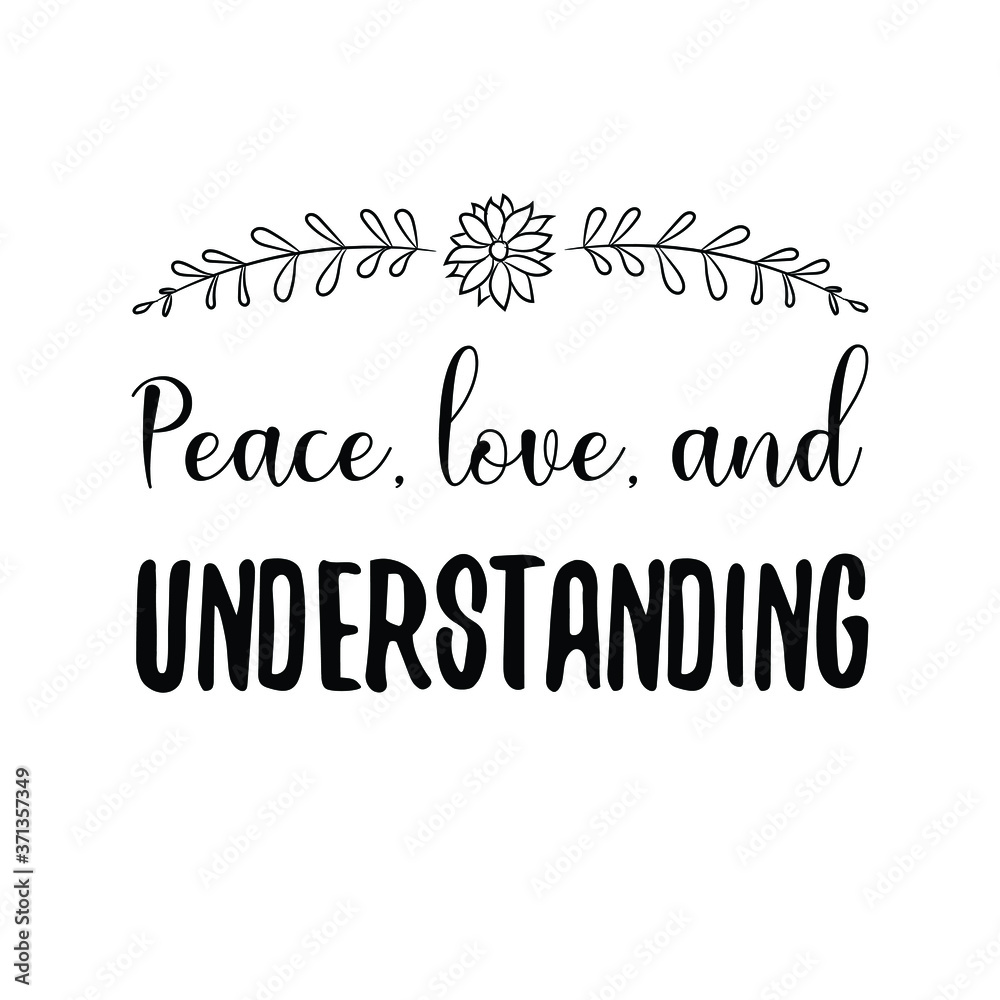 Fototapeta premium Peace, love, and understanding. Vector Quote