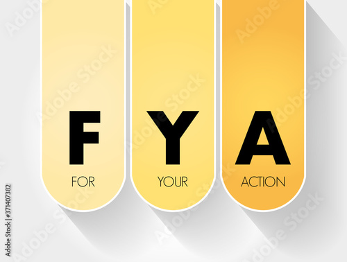 FYA - For Your Action acronym, business concept background