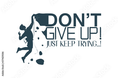 The Vector hand has drawn typographic poster with hanging people. Don't give up. Inspirational and motivational hipster style illustration.
