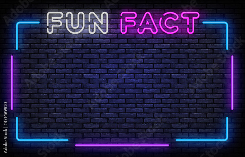 Fun Fact neon frame sign vector design template. Fun Facts neon frame, light banner design element colorful modern design trend, night bright advertising, bright sign. Vector illustration