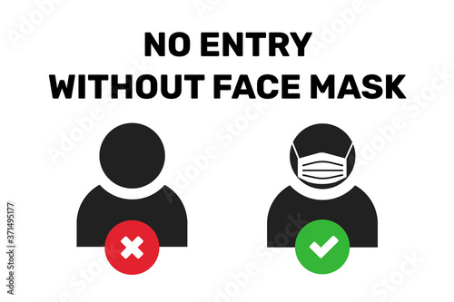 No entry without face mask. Vector icon illustration sign designed to instruct people wear a facemask mandatory due to coronavirus COVID. Required corona protection rule to prevent spread of virus V2