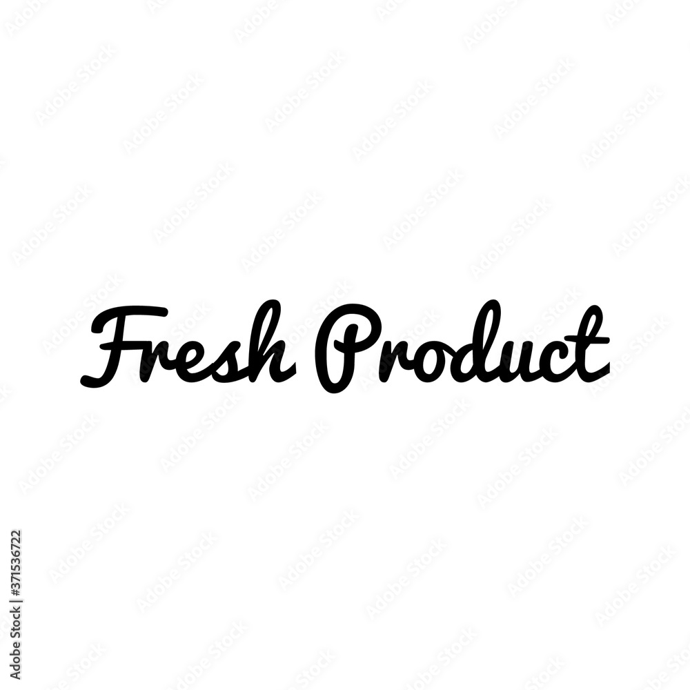 ''Fresh product'' legend to print on products
