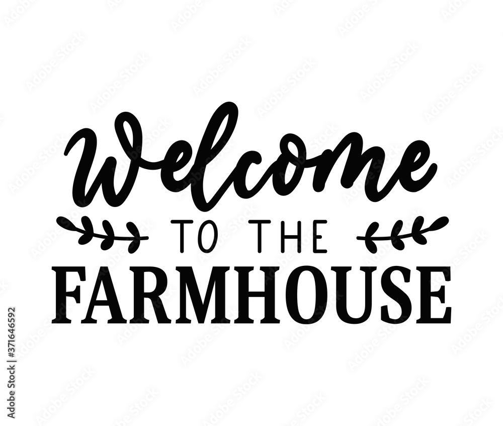 Welcome to the farmhouse design with lettering and floral decor isolated on white background. Farmhouse cozy quote or sign for home decor, textile,posters, party. Rustic home vector illustration card Welcome to the farmhouse design with lettering and floral decor isolated on white background. Farmhouse cozy quote or sign for home decor, textile,posters, party. Rustic home vector illustration card