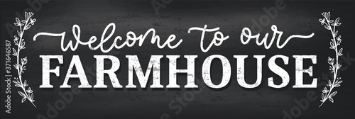 Welcome to the farmhouse cozy design with lettering and chalkboard background. Farmhouse sign vector illustration. Rustic home decor for winter, spring, summer, autumn.