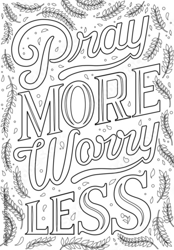 Adult lettering coloring pages. Bible verse. Christian religious typography poster . Bible verse: Pray more worry less.