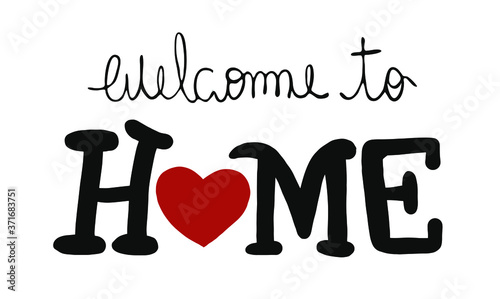 welcome to home text handwritten sign, heart letter, message phrase isolated on white background, vector illustration line art design