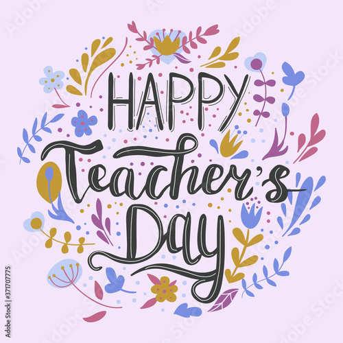 Happy teacher's day vector illustration in chalkboard style with branches, swirls, flowers. Hand painted lettering phrase.