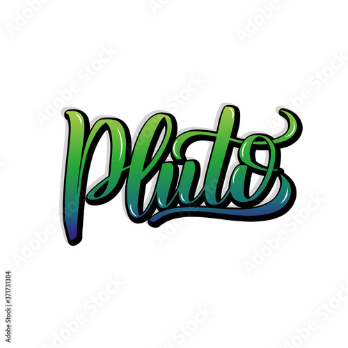 Pluto. Hand written Inspirational lettering isolated on white background. 