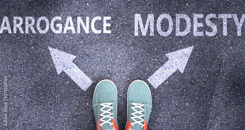 Arrogance and modesty as different choices in life - pictured as words Arrogance, modesty on a road to symbolize making decision and picking either Arrogance or modesty as an option, 3d illustration