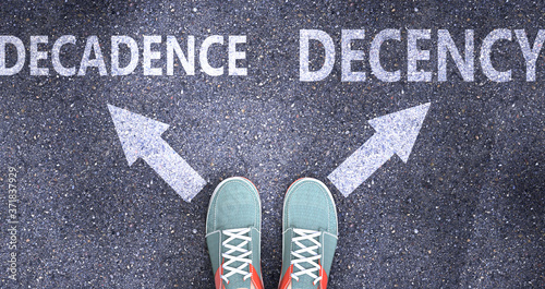 Canvas Print Decadence and decency as different choices in life - pictured as words Decadence