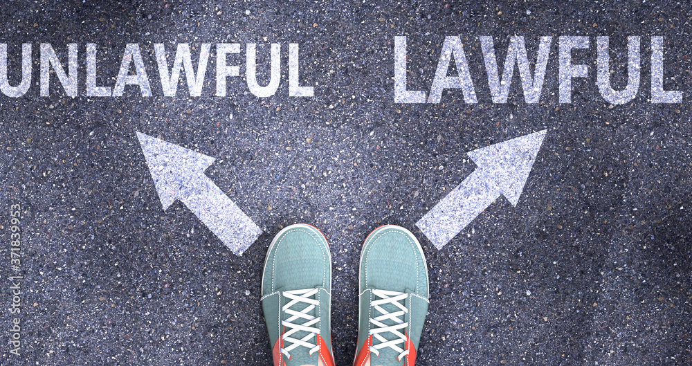 Unlawful and lawful as different choices in life - pictured as words Unlawful, lawful on a road to symbolize making decision and picking either Unlawful or lawful as an option, 3d illustration Unlawful and lawful as different choices in life - pictured as words Unlawful, lawful on a road to symbolize making decision and picking either Unlawful or lawful as an option, 3d illustration