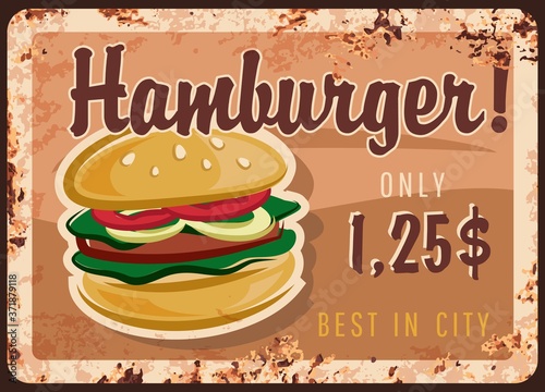 Hamburger rusty plate, fast food burgers menu, vector metal sign. Fastfood burgers, cheeseburgers and bistro sandwiches, cafe retro poster with rust effect, hamburger dollar price menu