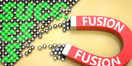 Fusion attracts success - pictured as word Fusion on a magnet to symbolize that Fusion can cause or contribute to achieving success in work and life, 3d illustration