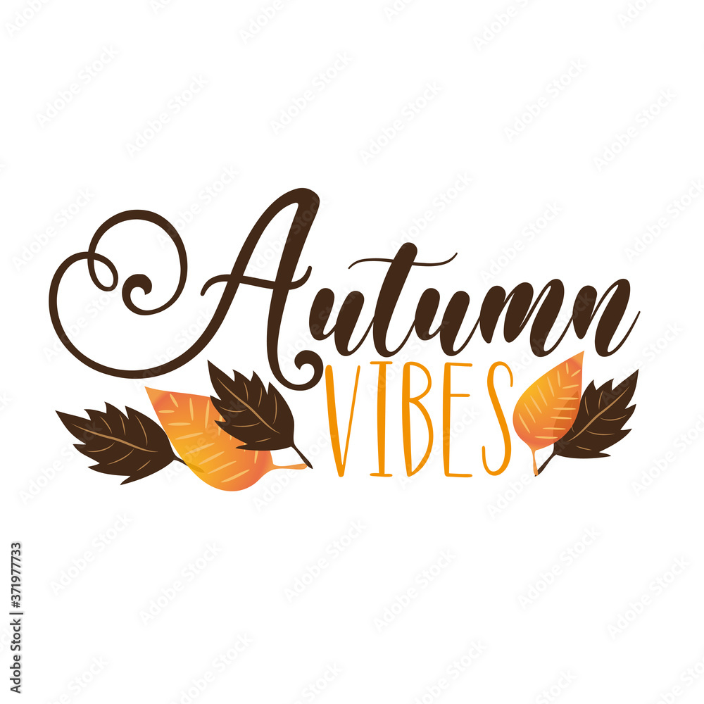Obraz premium Autumn Vibes - autumnal phrase with colorful leaves. Good for greeting card, poster, bannner, textile print, and gift design.