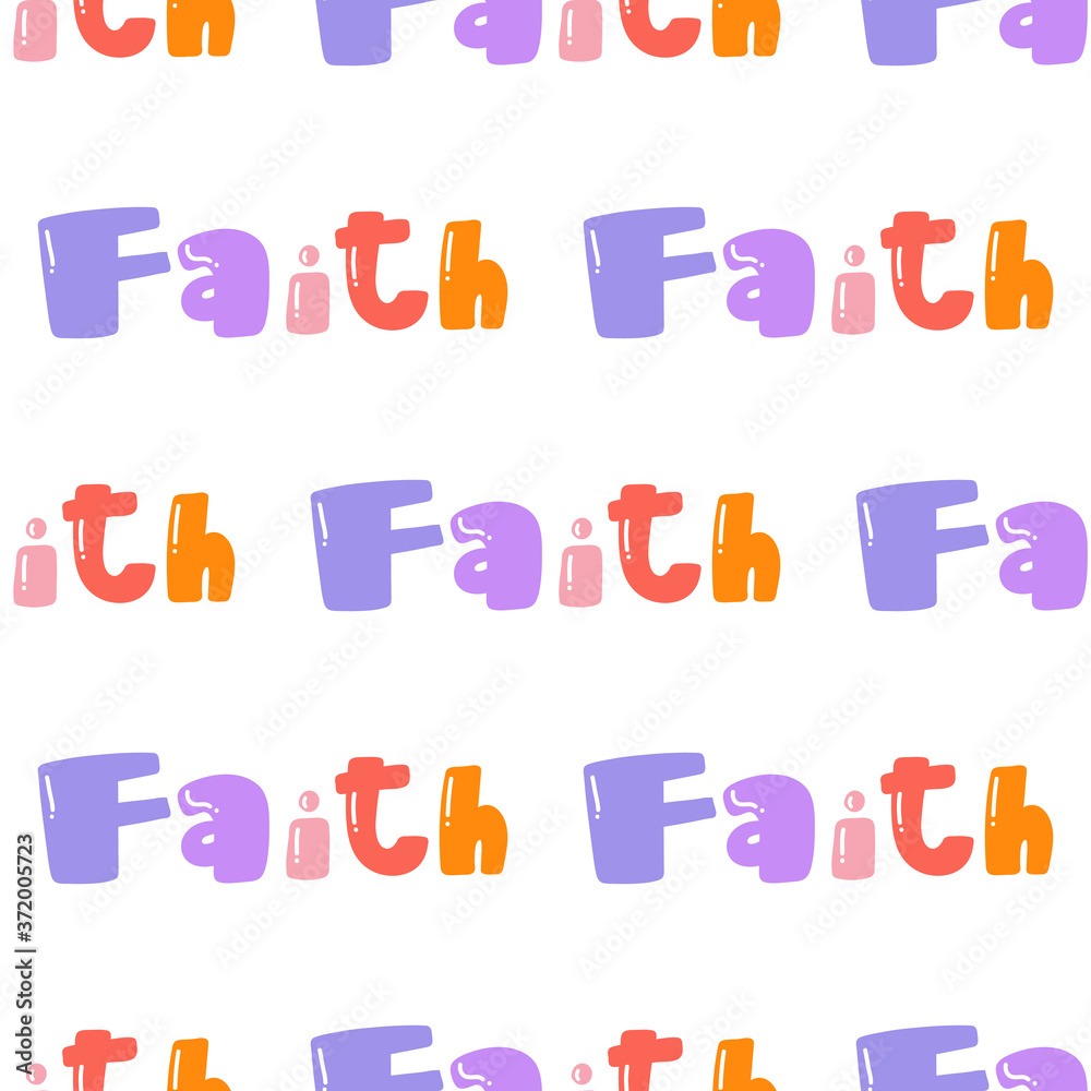 Faith. Vector seamless pattern with calligraphy hand drawn text. Good for wrapping paper, wedding card, birthday invitation, pattern fill, wallpaper Faith. Vector seamless pattern with calligraphy hand drawn text. Good for wrapping paper, wedding card, birthday invitation, pattern fill, wallpaper