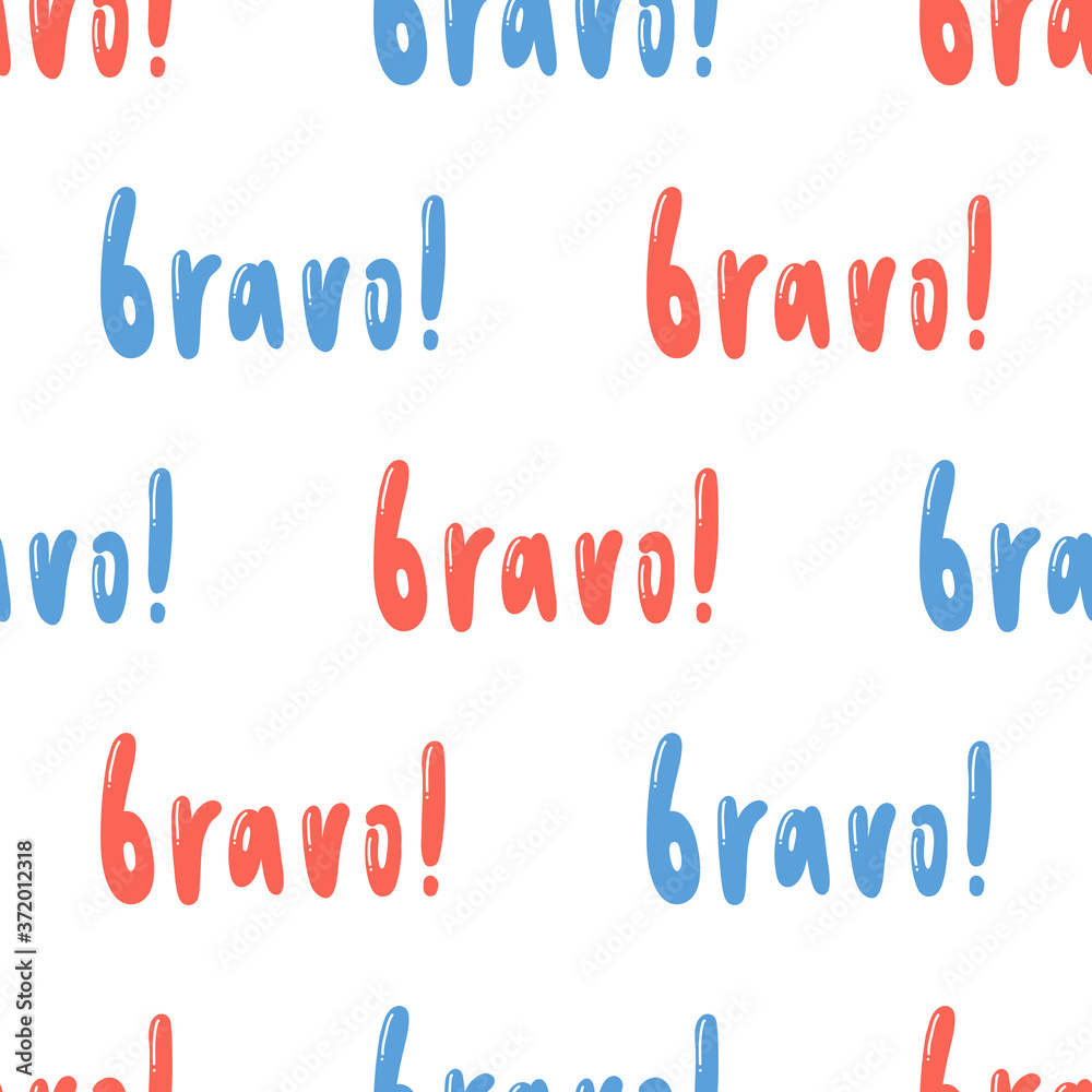 Bravo. Vector seamless pattern with calligraphy hand drawn text. Good for wrapping paper, wedding card, birthday invitation, pattern fill, wallpaper Bravo. Vector seamless pattern with calligraphy hand drawn text. Good for wrapping paper, wedding card, birthday invitation, pattern fill, wallpaper