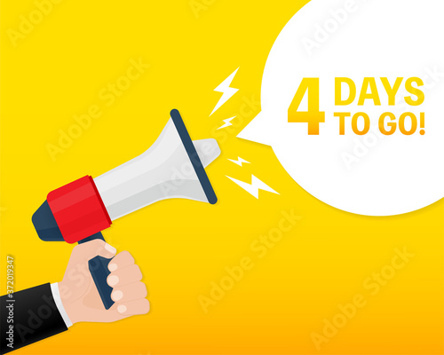 Modern poster with yellow 4 days to go megaphone. Modern red hand holding megaphone icon. Vector illustration.