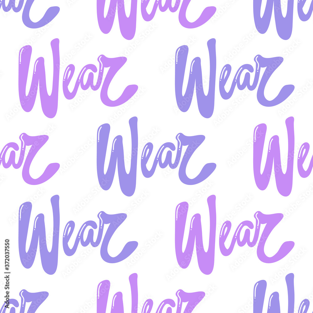 Wear. Vector seamless pattern with calligraphy hand drawn text. Good for wrapping paper, wedding card, birthday invitation, pattern fill, wallpaper