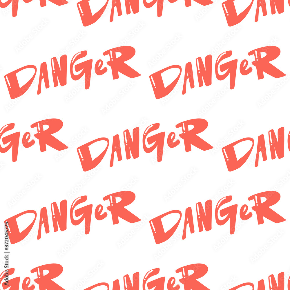 Danger. Vector seamless pattern with calligraphy hand drawn text. Good for wrapping paper, wedding card, birthday invitation, pattern fill, wallpaper
