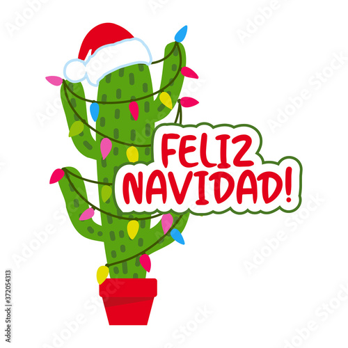 Feliz Navidad - Cute hand drawn cactus print with inspirational funny quote. Mexican Xmas plant. Cute saying with green cactus. Doodle style Christmas poster for kids clothes.
