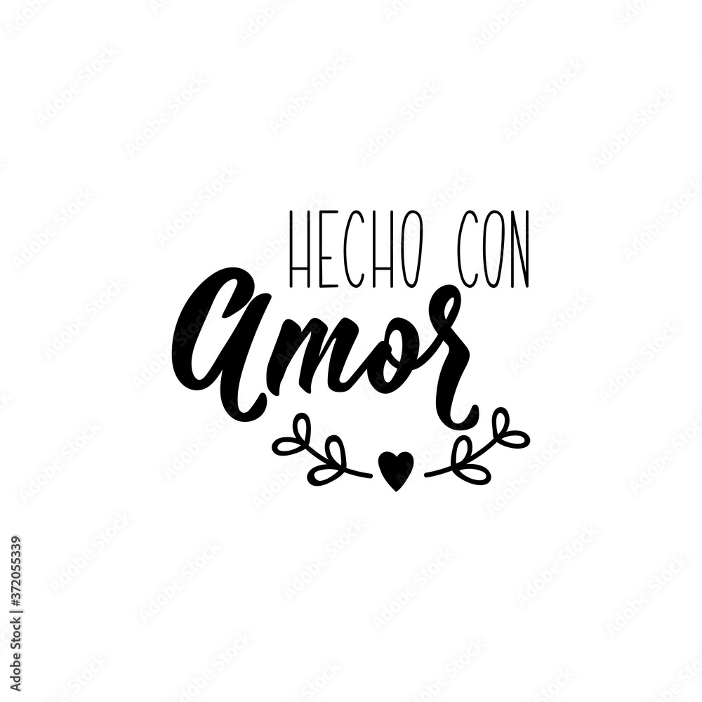 Made with love - in Spanish. Lettering. Ink illustration. Modern brush calligraphy.