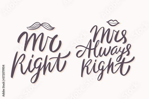 Mr Right, Mrs Always Right. Vector lettering.