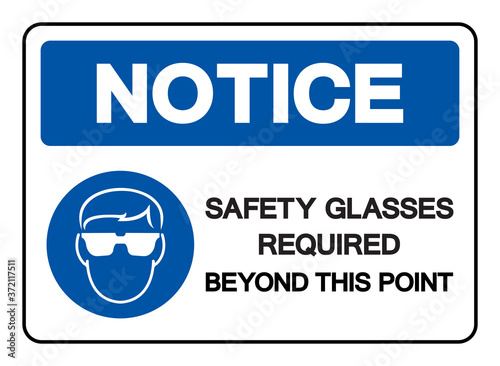 Notice Safety Glasses Required Beyond This Point Symbol Sign, Vector Illustration, Isolated On White Background Label. EPS10