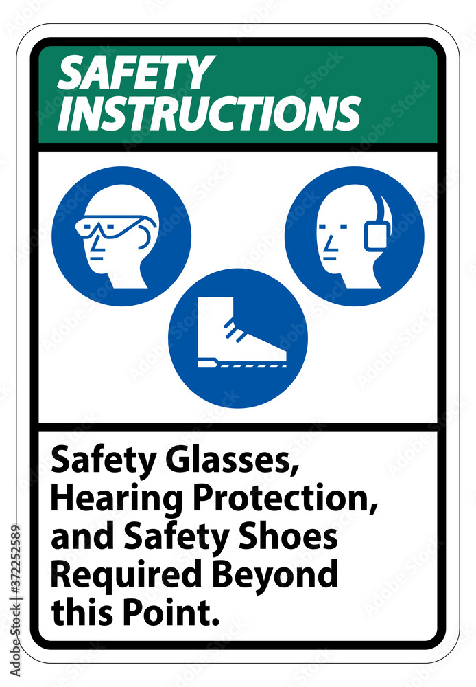 Fototapeta premium Safety Instructions Sign Safety Glasses, Hearing Protection, And Safety Shoes Required Beyond This Point on white background