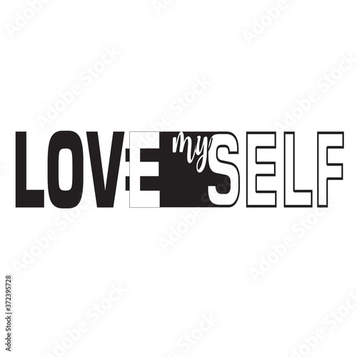 Love myself. Fashion typography quote. Modern calligraphy text pink love my self. Design print for girls t shirt, pin label, badges, sticker, greeting card, type poster banner. Vector illustration ego