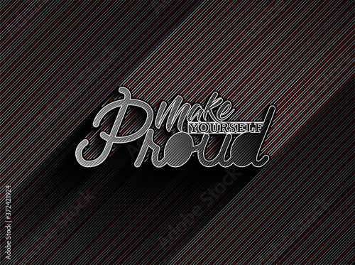 Make Yourself Proud Calligraphic Line art Text Poster vector illustration Design.