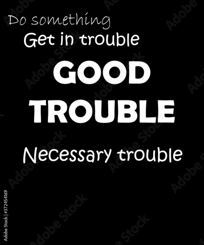 Good Trouble shirt design