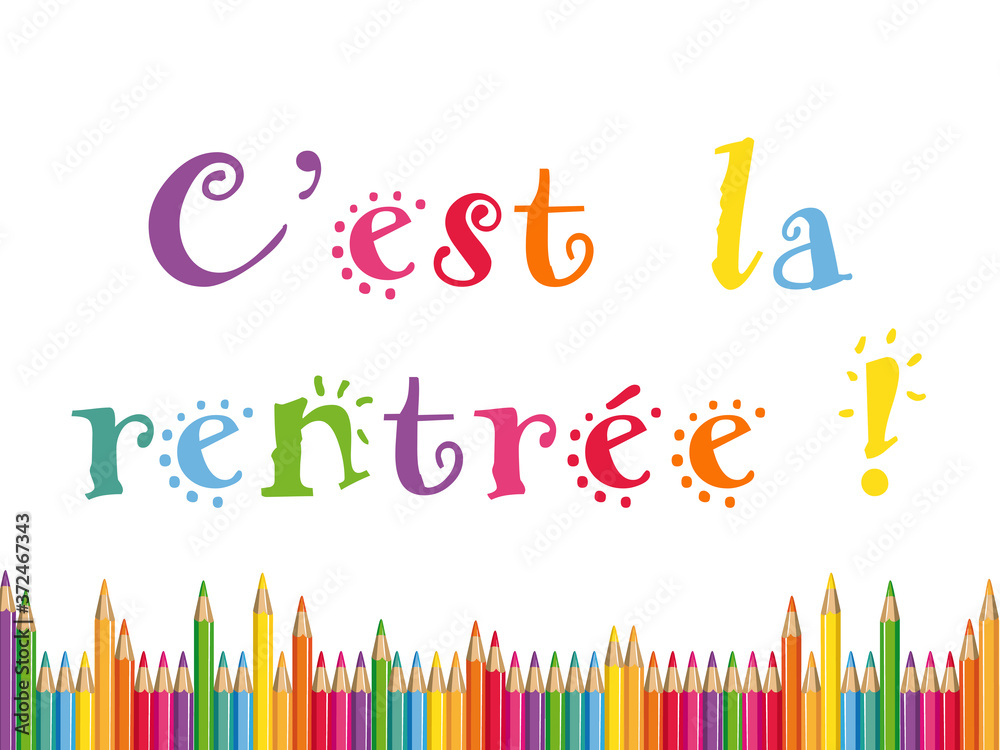 C'est la rentrée ! Texte coloré écrit en français. Reprise des cours. Illustration avec crayons de couleurs. C'est la rentrée ! Texte coloré écrit en français. Reprise des cours. Illustration avec crayons de couleurs.