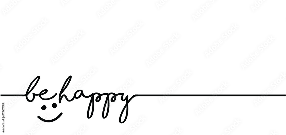 Slogan Be happy. Vector design, inspiration message moment. Motivation with  happy smile. Hand drawn word for possitive emotions quotes for banner or  wallpaper. Relaxing and chill. Stock Vector