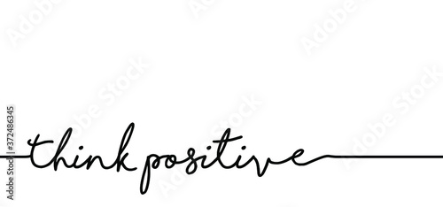 Slogan think positive. Vector best success quotes Relaxing and chill, positive, motivation and inspiration message concept Make it happen, believe in yourself slogans Happy, think big Fitness ideas.