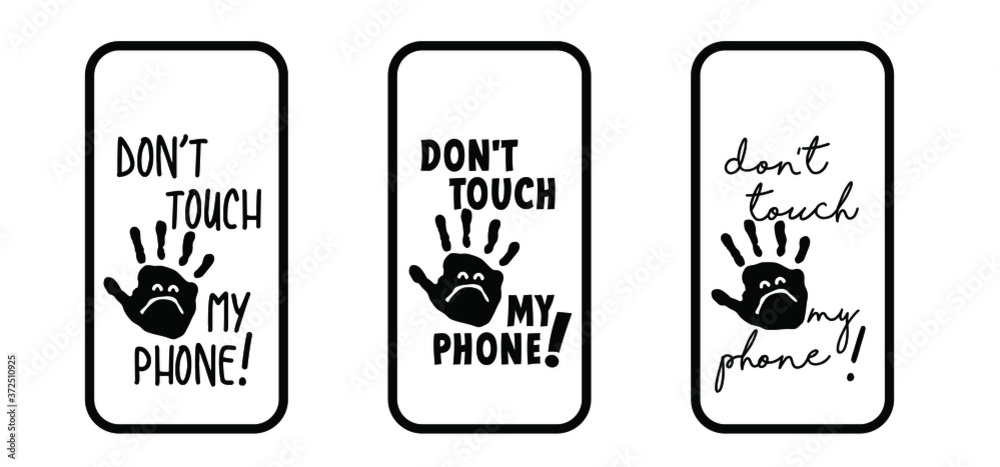 Fototapeta premium Slogan don’t touch my phone, dont touch my phone or do not touch my phone. Mobile cover sign. Comic quote for social media content signs. Stop,halt allowed, smart phone screen icon. Funny vector