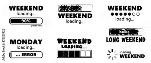 Hello long weekend loading bar. Friday Saturday Sunday. Happy weekend Business concept. freedom success in progress installing. i do not like monday. It’s party time or lazy day. Relaxing and chill.