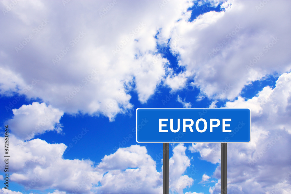 Sign with inscription Europe with view of sky Sign with inscription Europe with view of sky