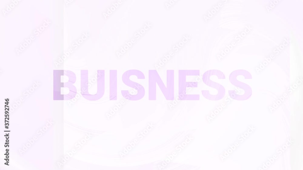 Business word illustration video Made with the help of graphics editing and formatting. Business word illustration video Made with the help of graphics editing and formatting.