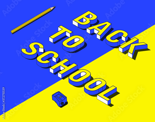 Cartel para la vuelta al cole. Letras en estilo isometrico. En la composición hay un lapiz y un sacapuntas. Cartel bicolor.