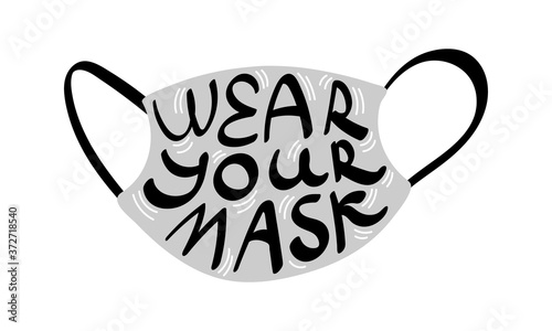 Wear your mask hand drawn concept. Gray respirator with lettering inside. Vector illustration.